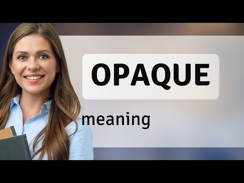 The Concept of Opaque Meaning in Language and Thought