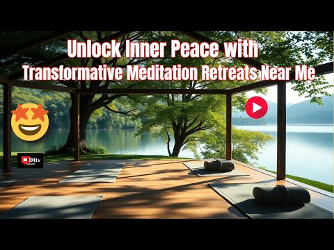 Find Local Meditation Retreats Near Me for Inner Peace