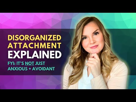 Disorganized Attachment: Causes and Effects in Relationships