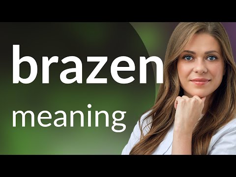 Brazen Meaning: Definition and Usage Explained
