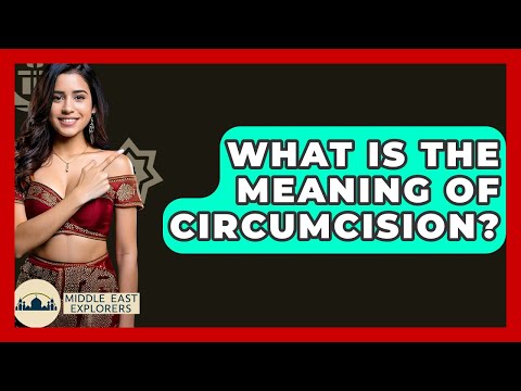 Circumcised Meaning: Definition and Cultural Significance