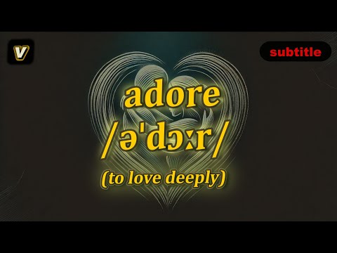 Adore Meaning: A Deep Look into Its Definition and Emotion