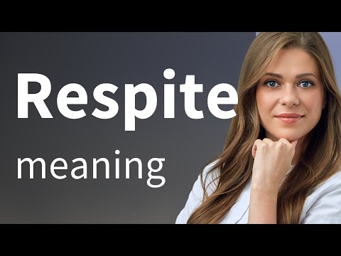 Respite Meaning: Definition and Significance Explained