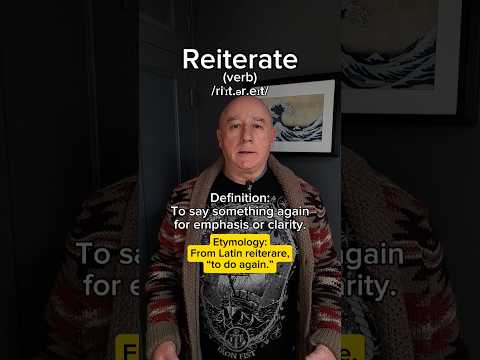 Reiterate Meaning: Clarifying Its Role in Communication