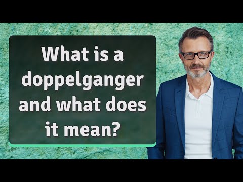 Doppelganger Meaning: Definition and Origins Explained
