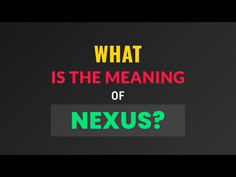 Nexus Meaning: Defining Connection and Relationships