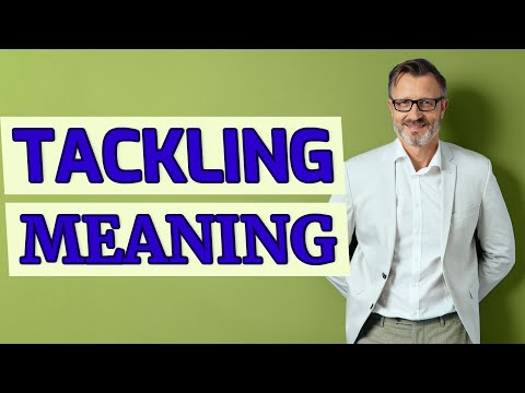 Defining Tackle Meaning in Everyday Contexts