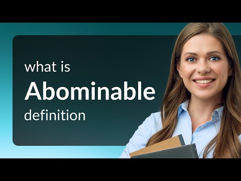 Abominable Meaning: Definition and Usage Explained
