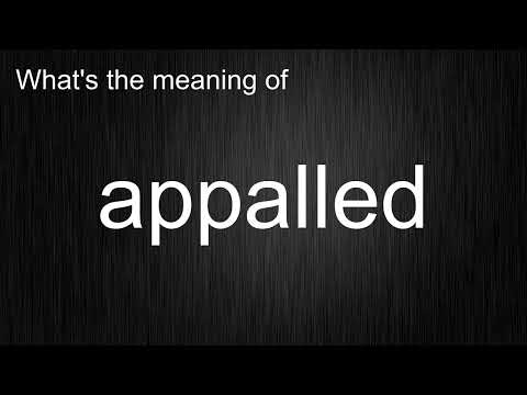 The Meaning of Appalled: Definition and Usage Explained