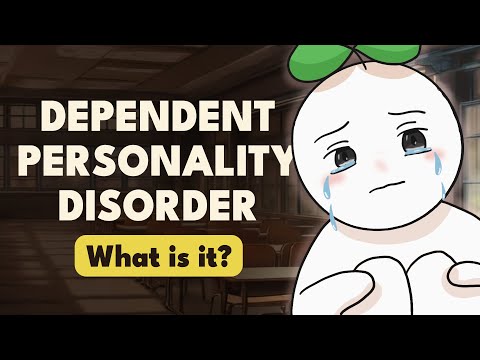 Understanding Dependent Personality Disorder Symptoms and Treatment