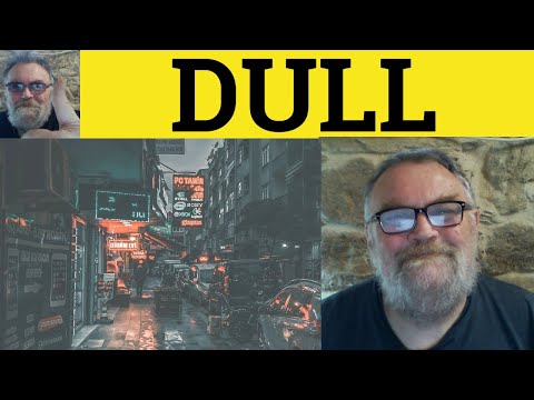 The Definition and Context of Dull Meaning