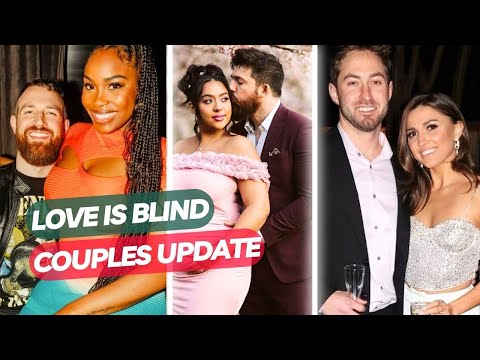 Which Love Is Blind Couples Are Still Together Today?