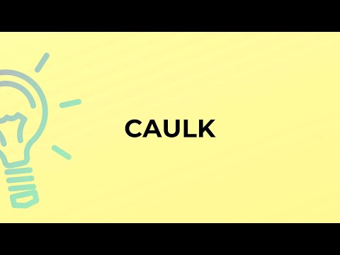What is the Meaning of Caulk?