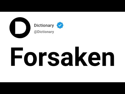 Forsaken Meaning: Definition and Emotional Context Explained