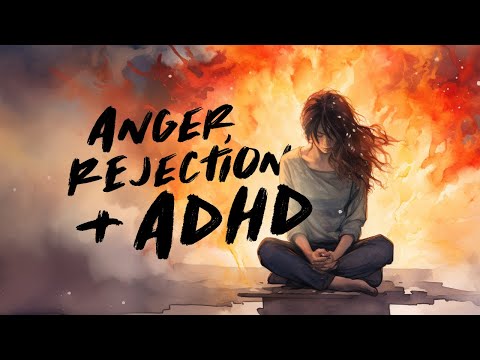 ADHD and RSD: Understanding Rejection Sensitive Dysphoria