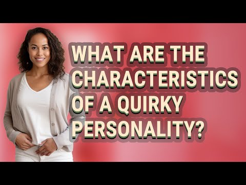 Quirky Meaning: Unpacking Its Unique Psychological Insights