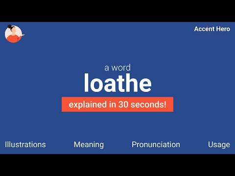 Loathe Meaning: Definition and Emotional Significance