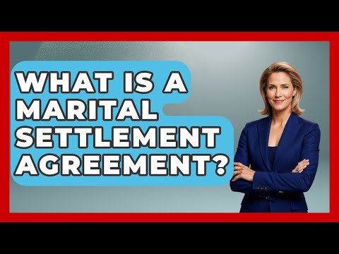 Essential Elements of a Marital Settlement Agreement