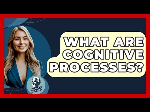 Cognitive Process Meaning: A Clear Explanation and Overview