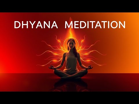 Dhyana Meditation: Cultivating Mindfulness and Focus