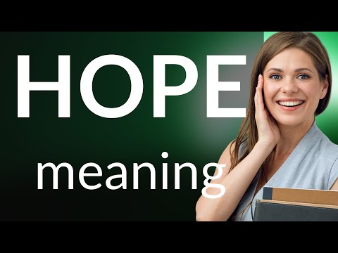 Hope Meaning in English: Definition and Significance