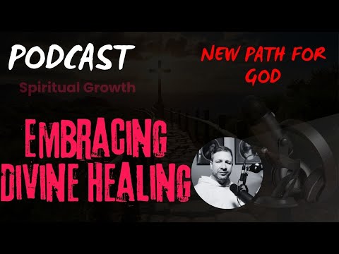 Divine Healing: Embracing Spiritual Restoration and Wellness