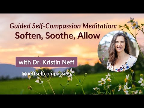 Self Compassion Meditation with Kristin Neff: A Practical Approach