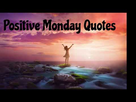Positive Monday Quotes to Brighten Your Week Ahead