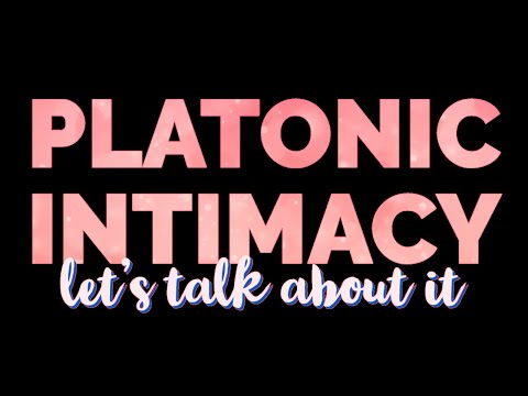 The Power and Depth of Platonic Intimacy