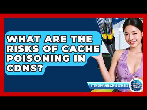 Understanding Cache Poisoning: Threats and Prevention Strategies