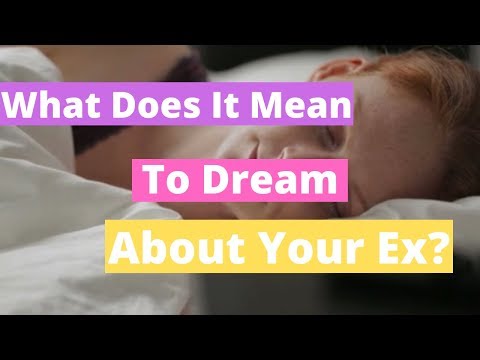 Dream About Ex Boyfriend: What It Could Mean for You