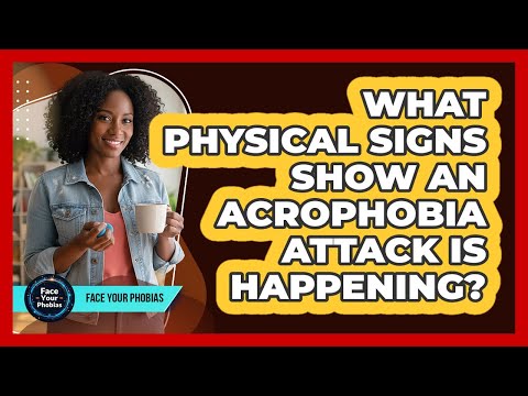 Recognizing the Symptoms of Acrophobia: Key Indicators