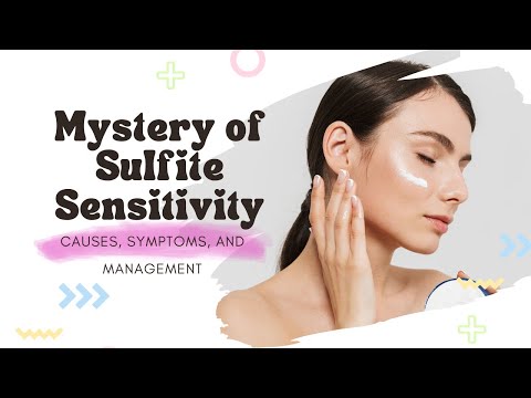 Sulfite Sensitivity: Symptoms, Causes, and Management Options